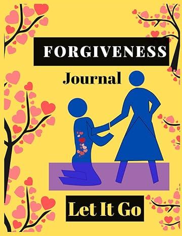 Forgiveness Journal: Let It Go Paperback
