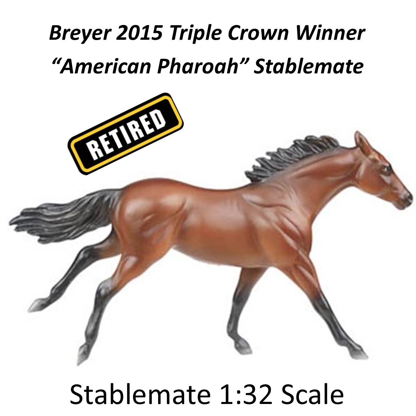 Breyer 2015 Triple Crown Winner "American Pharoah" NIP  Retired