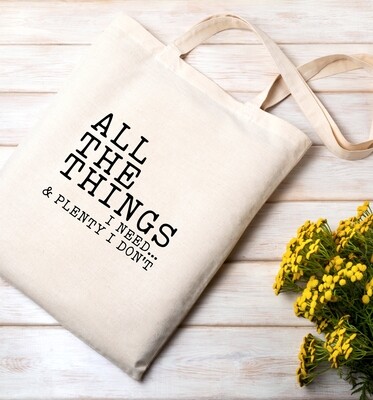 All the things I need...and plenty I don't