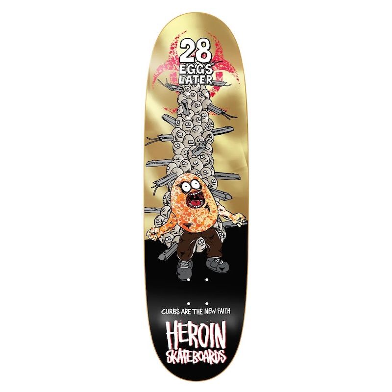 Heroin - 28 Eggs Later Deck 9.0