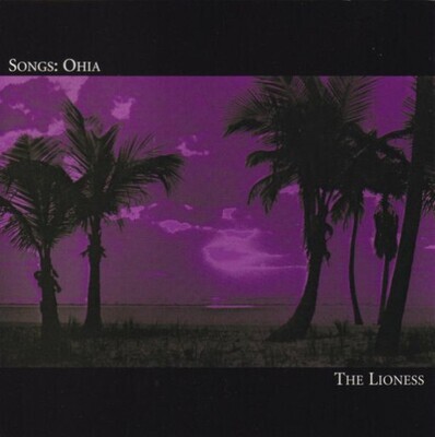 Songs: Ohia – The Lioness LP