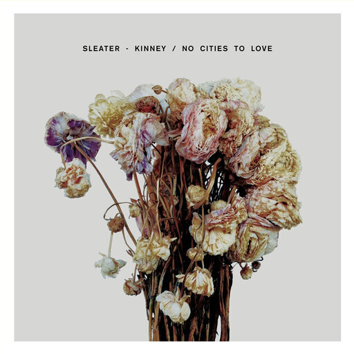 Sleater-Kinney ‎– No Cities To Love LP