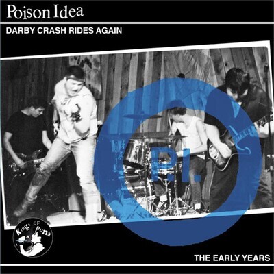 Poison Idea – Darby Crash Rides Again: The Early Years, Volume 1 LP