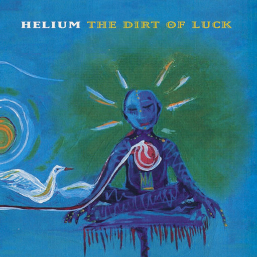 Helium – The Dirt Of Luck LP