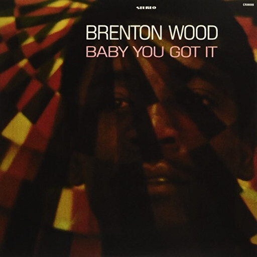 Brenton Wood – Baby You Got It LP