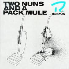 Rapeman – Two Nuns And A Pack Mule LP