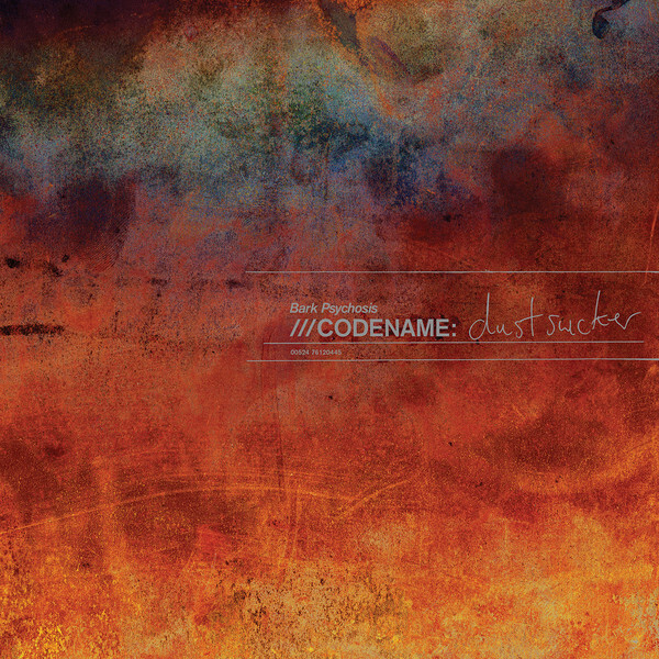 Bark Psychosis – Codename: Dustsucker LP