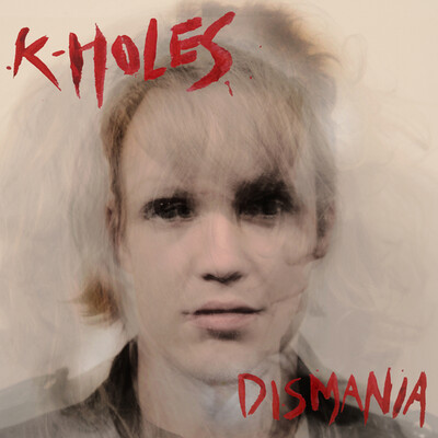 K-Holes – Dismania LP*