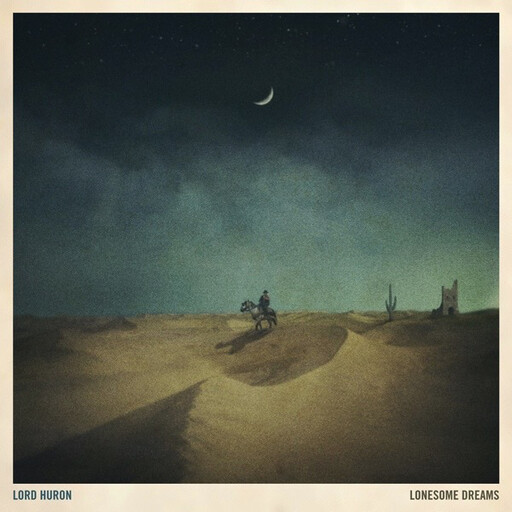 Lord Huron ‎– Lonesome Dreams LP