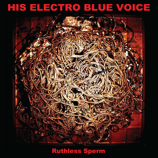 His Electro Blue Voice ‎– Ruthless Sperm LP transparent red*