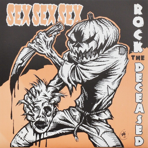 Sex Sex Sex – Rock The Deceased 7&quot;