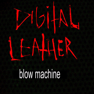 Digital Leather ‎– Blow Machine LP