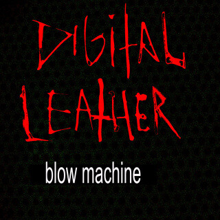Digital Leather ‎– Blow Machine LP*