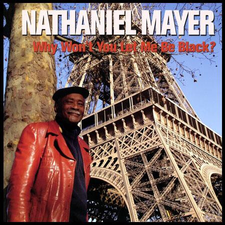 Nathaniel Mayer ‎– Why Wont You Let Me Be Black? LP