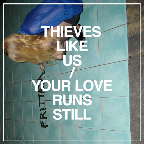 Thieves Like Us – Your Love Runs Still 12&#39;&#39; vinyl*