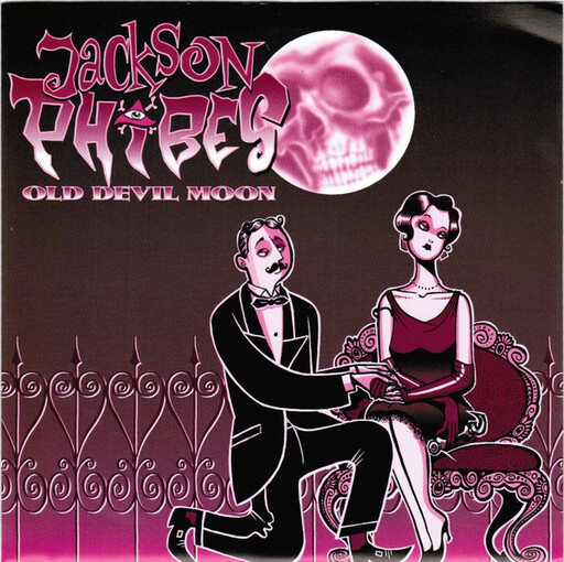 Jackson Phibes -- Old Devil Moon 7&quot;
