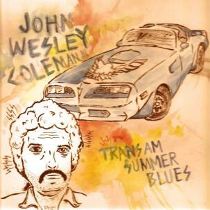 John Wesley Coleman III ‎– Trans-Am Summer Blues LP