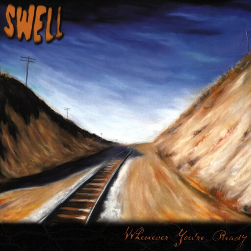 Swell -- Whenever You&#39;re Ready LP