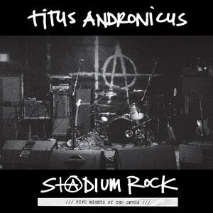 Titus Andronicus – S+@dium Rock: Five Nights at the Opera LP