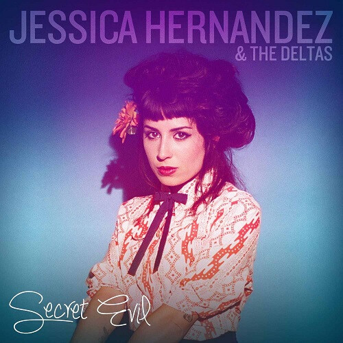 Jessica Hernandez &amp; The Deltas – Secret Evil LP