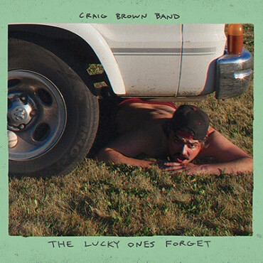 Craig Brown Band - The Lucky Ones Forget LP*