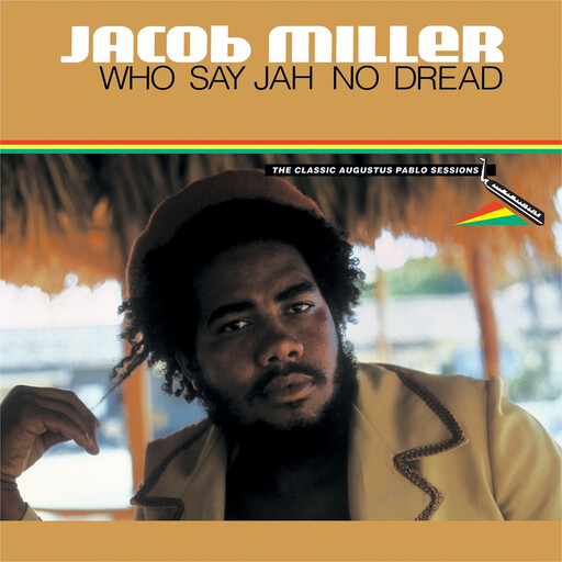 Jacob Miller ‎– Who Say Jah No Dread (The Classic Augustus Pablo Sessions 1974-75) LP