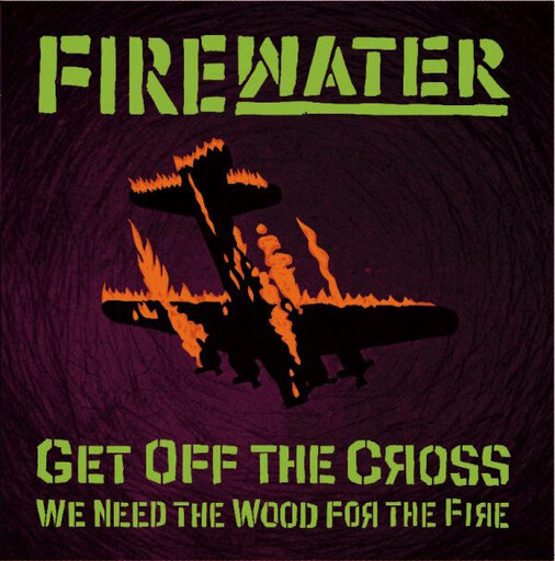 Firewater ‎– Get Off The Cross... We Need The Wood For The Fire LP purple vinyl