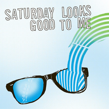 Saturday Looks Good To Me – Sunglasses 7&quot;