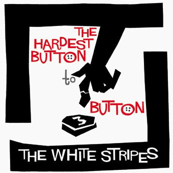 White Stripes ‎– The Hardest Button To Button 7"