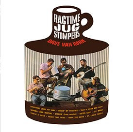Dave Van Ronk With The Ragtime Jug Stompers -- Ragtime Jug Stompers LP