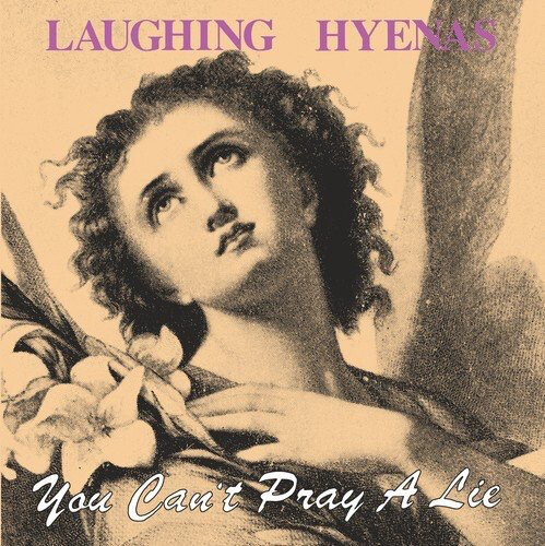 Laughing Hyenas – You Can't Pray A Lie LP
