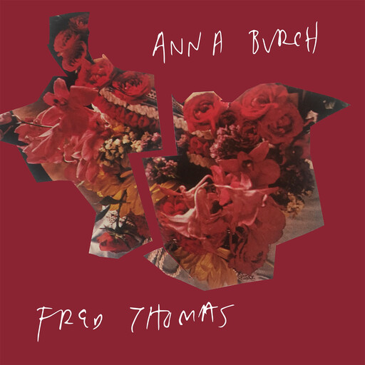 Fred Thomas &amp; Anna Burch -- split 7&quot; maroon