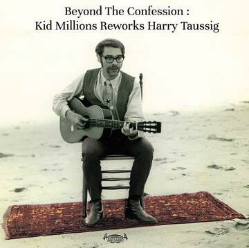 Kid Millions ‎– Beyond The Confession: Kid Millions Reworks Harry Taussig LP