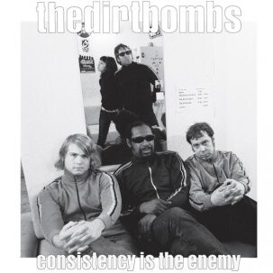 Dirtbombs -- Consistency Is The Enemy LP