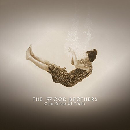 Wood Brothers -- One Drop Of Truth LP