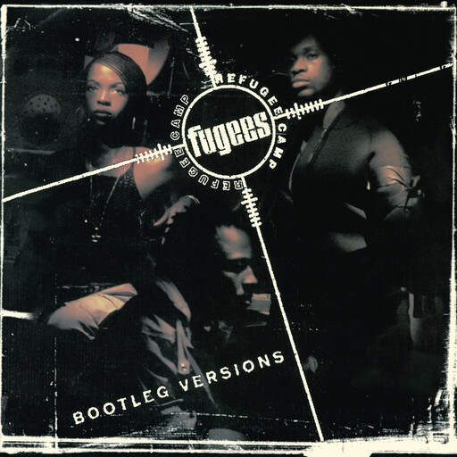 Fugees (Refugee Camp) -- Bootleg Versions LP