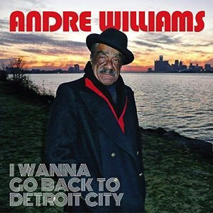 Andre Williams - I Wanna Go Back To Detroit City LP