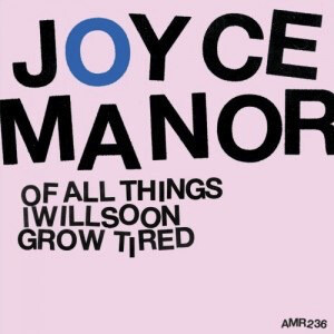 Joyce Manor -- Of All Things I Will Soon Grow Tired