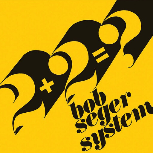 Bob Seger System ‎– 2 + 2 = ? B/w Ivory 7"
