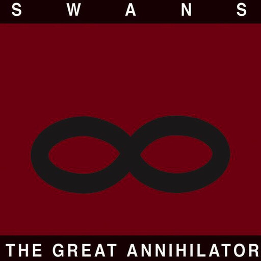 Swans ‎– The Great Annihilator LP