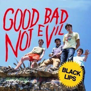 Black Lips – Good Bad Not Evil LP