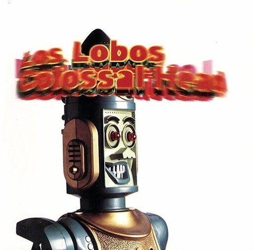 Los Lobos ‎– Colossal Head LP