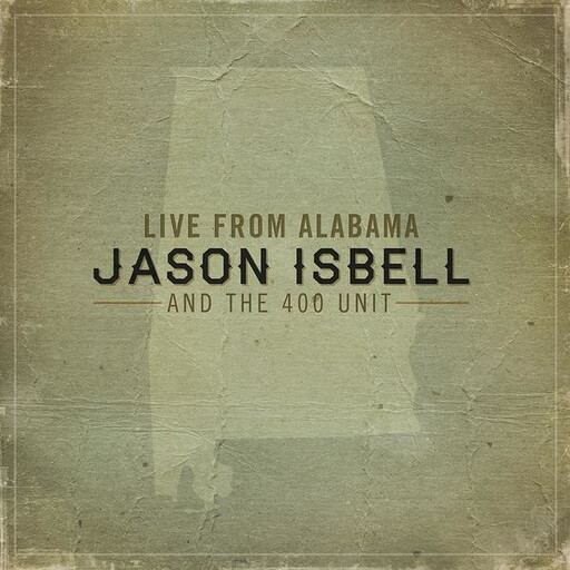 Jason Isbell and the 400 Unit ‎– Live from Alabama LP