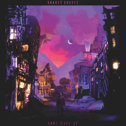 Shakey Graves – Can&#39;t Wake Up LP