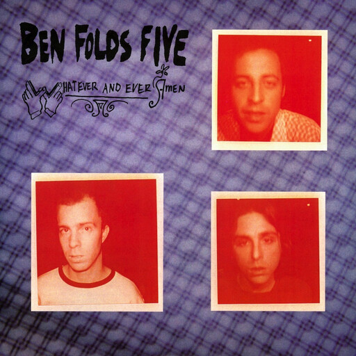 Ben Folds Five -- Whatever And Ever Amen LP