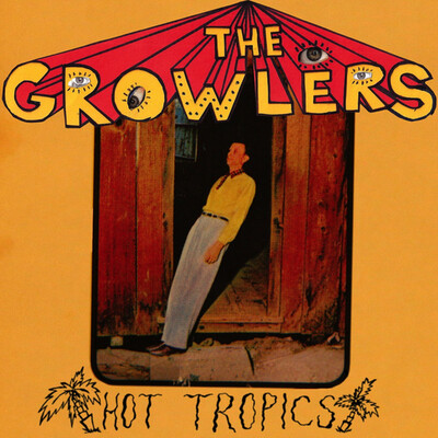 Growlers – Hot Tropics 10&quot; vinyl