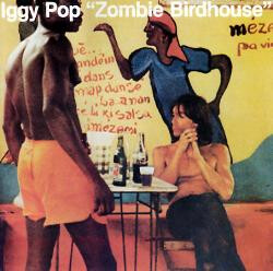 Iggy Pop – Zombie Birdhouse LP