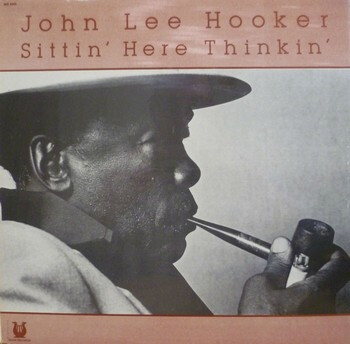 John Lee Hooker ‎– Sittin' Here Thinkin' LP