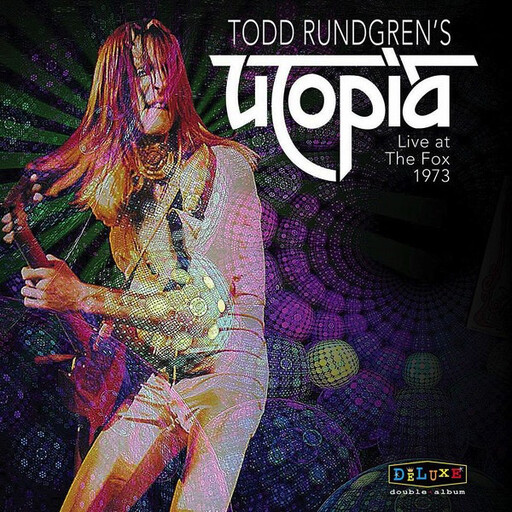 Todd Rundgren&#39;s Utopia - Utopia Live at the Fox: 1973 LP