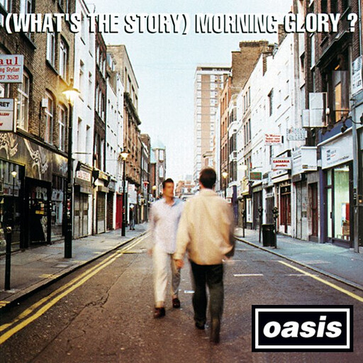 Oasis – (What&#39;s The Story) Morning Glory?
